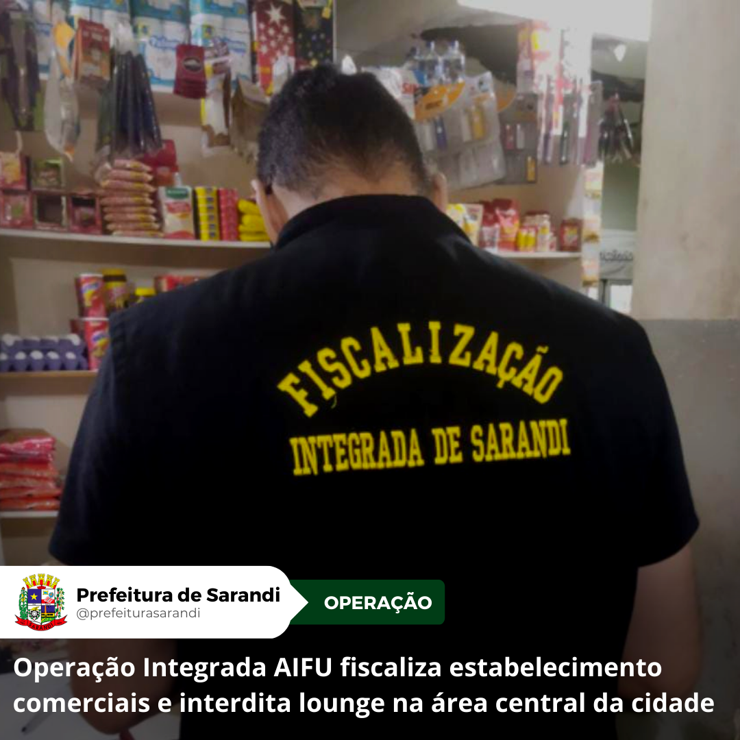 Operação Integrada AIFU fiscaliza estabelecimento comerciais e interdita lounge na área central da cidade